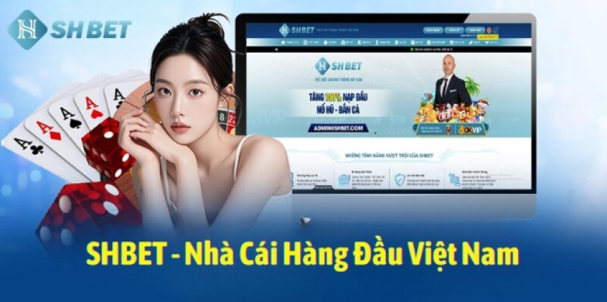 SHBET - Nhà Cái Hàng Đầu Việt Nam, Đáng Tin Cậy Và An Toàn